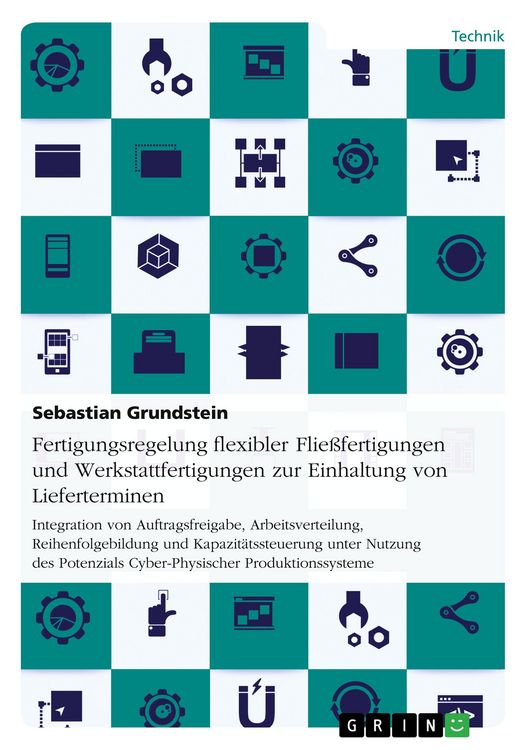 Produktbild: Fertigungsregelung flexibler Flie&szlig;fertigungen und Werkstattfertigungen zur Einhaltung von Lieferterminen