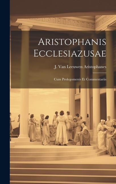 Produktbild: Aristophanis Ecclesiazusae: Cum Prolegomenis et Commentariis