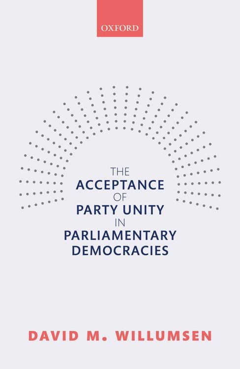 Produktbild: The Acceptance of Party Unity in Parliamentary Democracies