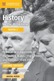 Produktbild: History for the IB Diploma Paper 3 Political Developments in the United States (1945-1980) and Canada (1945-1982) with Digital Access (2 Years)