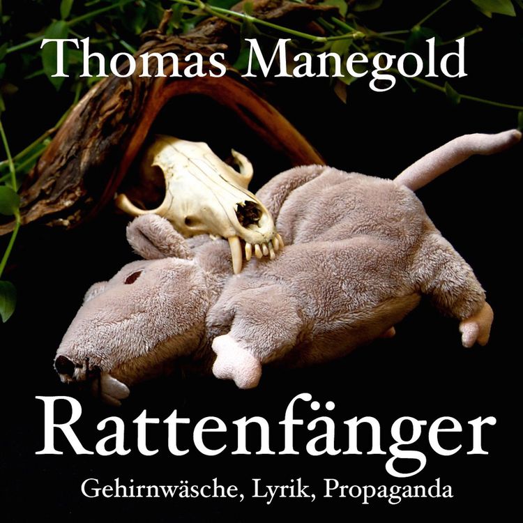 Produktbild: Thomas Manegold - Rattenf&auml;nger - Gehirnw&auml;sche, Lyrik, Propaganda