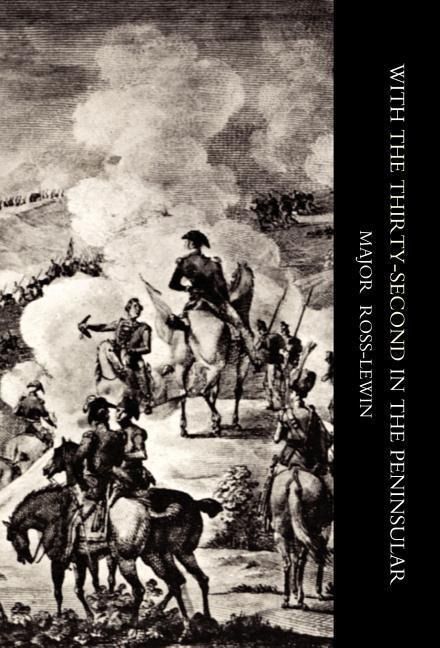 Produktbild: With 'The Thirty-Second' in the Peninsular and Other Campaigns