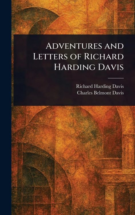Produktbild: Adventures and Letters of Richard Harding Davis