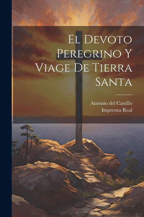 Produktbild: El Devoto Peregrino Y Viage De Tierra Santa