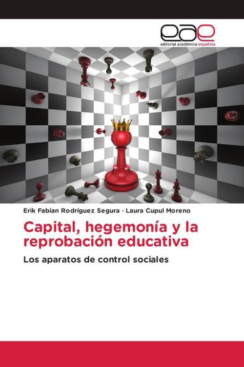 Produktbild: Capital, hegemon&iacute;a y la reprobaci&oacute;n educativa