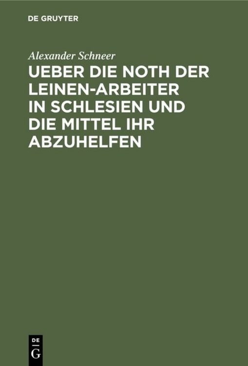 Produktbild: Ueber die Noth der Leinen-Arbeiter in Schlesien und die Mittel ihr abzuhelfen