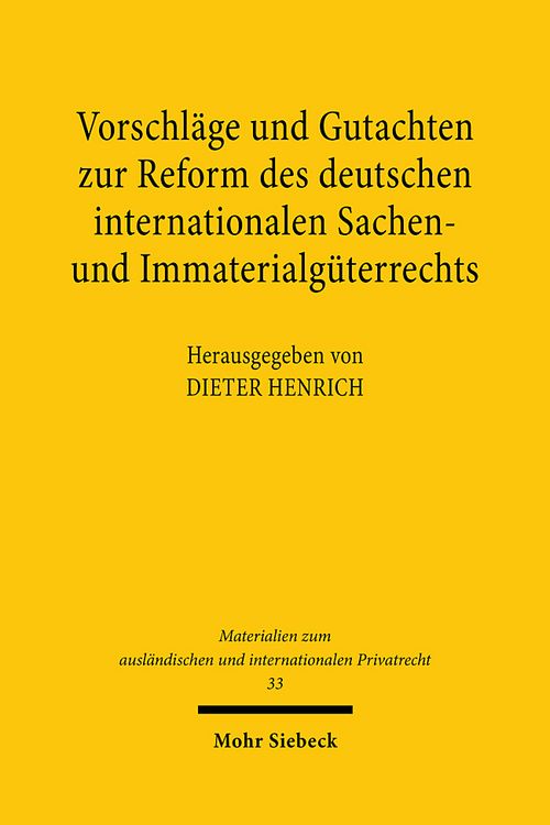Produktbild: Vorschl&auml;ge und Gutachten zur Reform des deutschen internationalen Sachen- und Immaterialg&uuml;terrechts