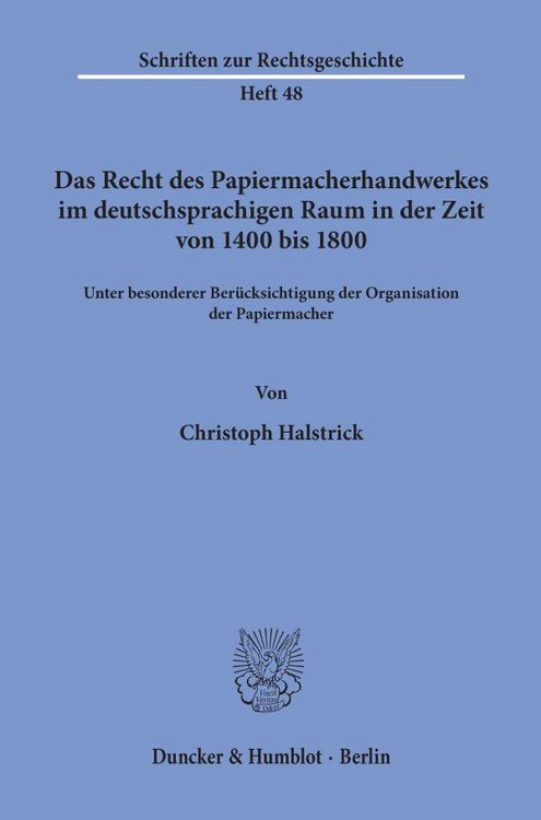 Produktbild: Das Recht des Papiermacherhandwerkes im deutschsprachigen Raum in der Zeit von 1400 bis 1800.