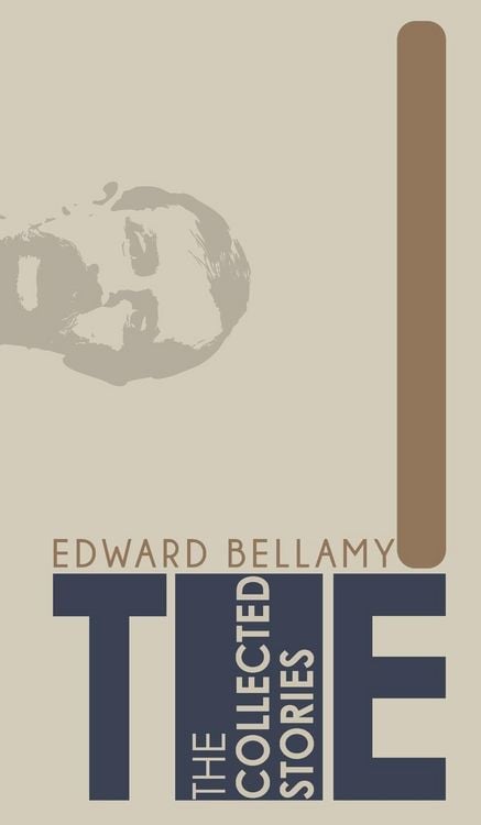 Produktbild: The Collected Stories of Edward Bellamy