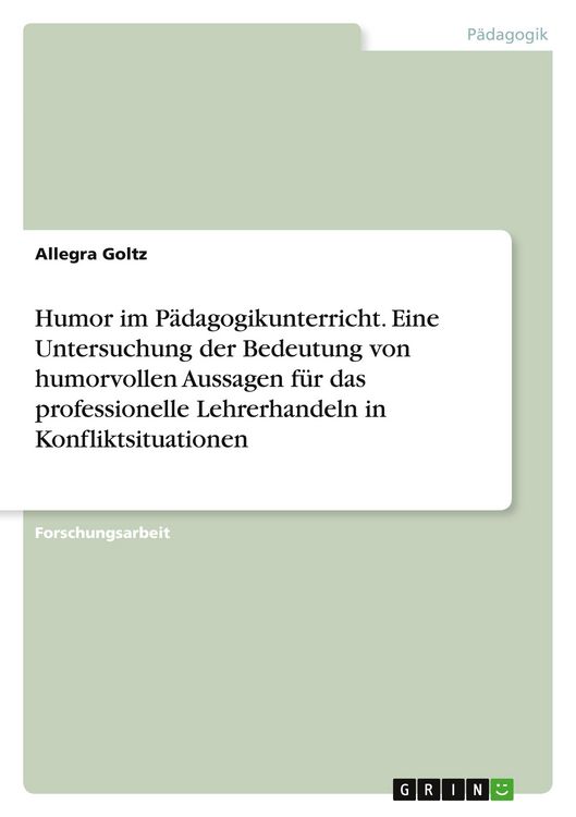 Produktbild: Humor im P&auml;dagogikunterricht. Eine Untersuchung der Bedeutung von humorvollen Aussagen f&uuml;r das professionelle Lehrerhandeln in Konfliktsituationen