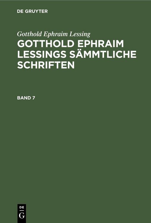 Produktbild: Gotthold Ephraim Lessing: Gotthold Ephraim Lessings S&auml;mmtliche Schriften. Band 7