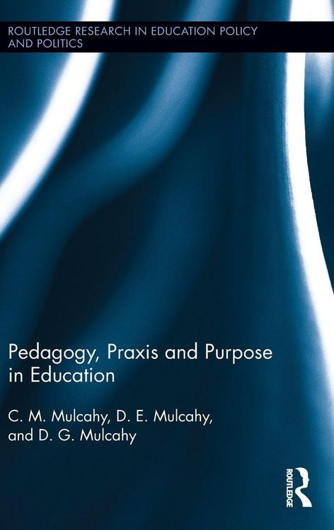 Produktbild: Pedagogy, Praxis and Purpose in Education