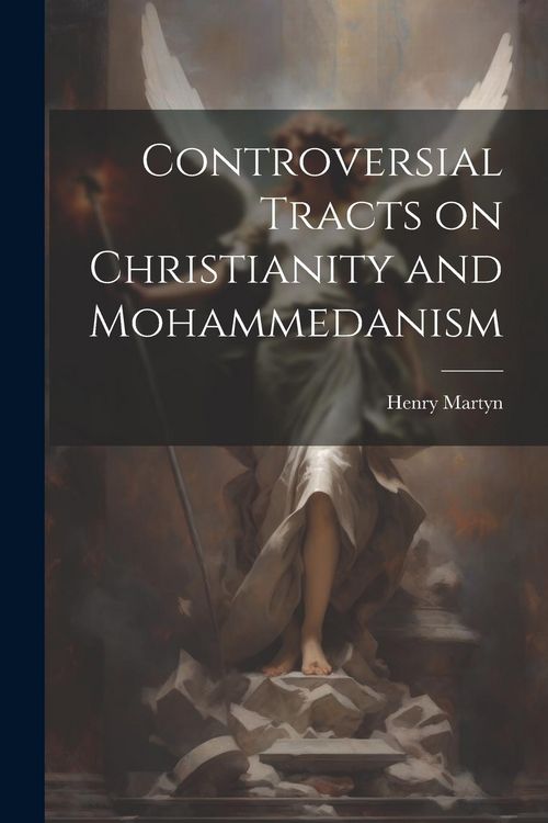 Produktbild: Controversial Tracts on Christianity and Mohammedanism