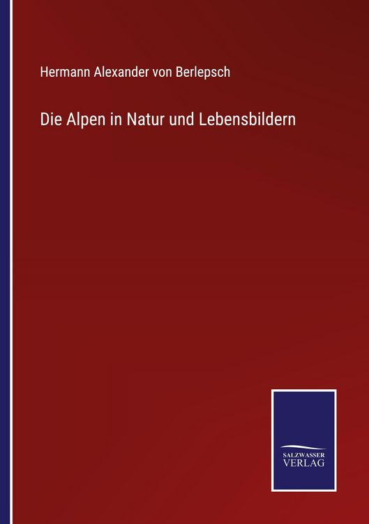 Produktbild: Die Alpen in Natur und Lebensbildern