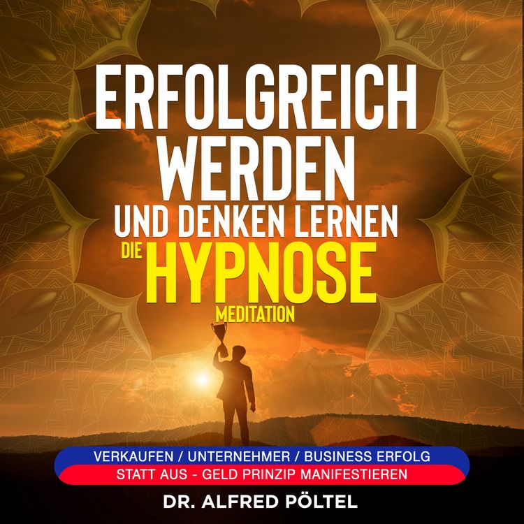 Produktbild: Erfolgreich werden und denken lernen - die Hypnose / Meditation