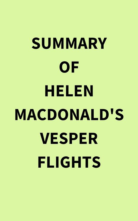 Produktbild: Summary of Helen Macdonald's Vesper Flights