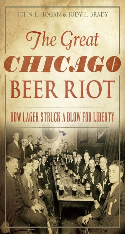 Produktbild: Great Chicago Beer Riot: How Lager Struck a Blow for Liberty
