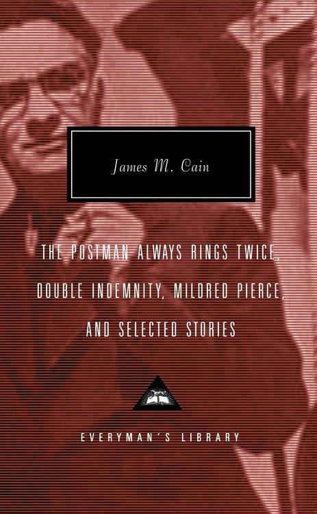 Produktbild: The Postman Always Rings Twice, Double Indemnity, Mildred Pierce, and Selected Stories