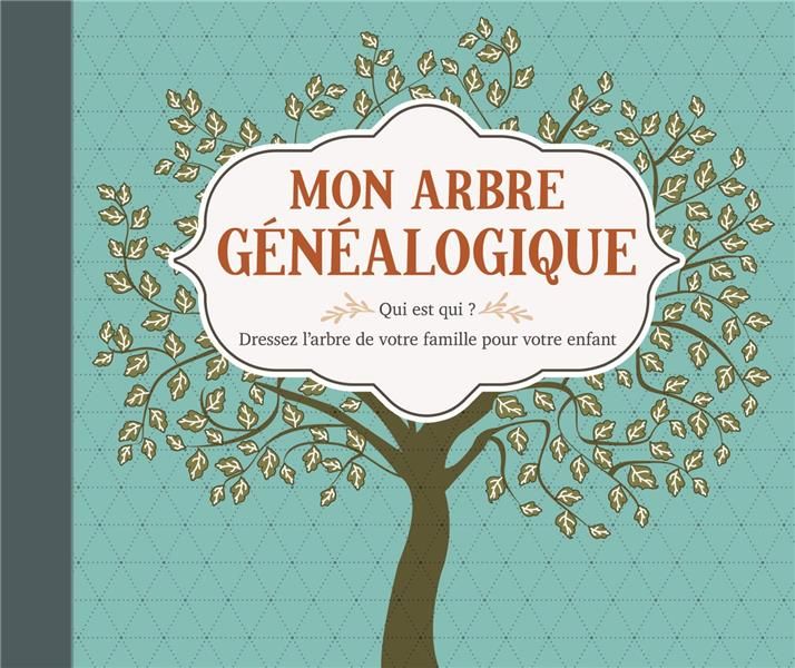 Produktbild: Mon arbre g&eacute;n&eacute;alogique : qui est qui ?
