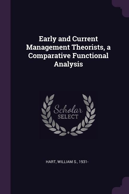 Produktbild: Early and Current Management Theorists, a Comparative Functional Analysis