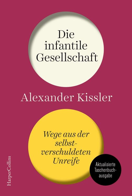 Produktbild: Die infantile Gesellschaft. Wege aus der selbstverschuldeten Unreife | AKTUALISIERTE AUSGABE