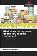 Produktbild: What does luxury mean for the low-income consumer?