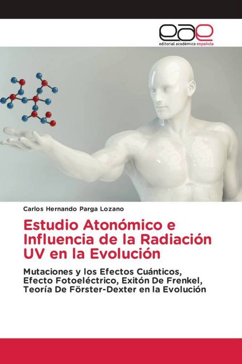 Produktbild: Estudio Aton&oacute;mico e Influencia de la Radiaci&oacute;n UV en la Evoluci&oacute;n