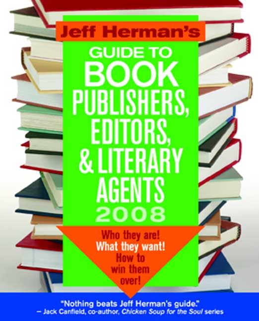 Produktbild: Jeff Herman's Guide to Book Publishers, Editors & Literary Agents: Who They Are! What They Want! How to Win Them Over!