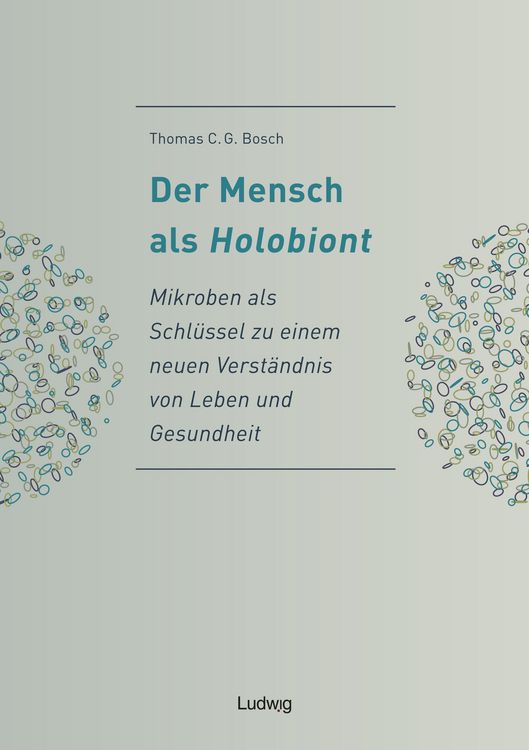 Produktbild: Der Mensch als Holobiont - Mikroben als Schl&uuml;ssel zu einem neuen Verst&auml;ndnis von Leben und Gesundheit