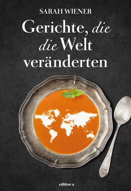 Produktbild: Gerichte, die die Welt ver&auml;nderten