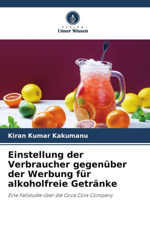 Produktbild: Einstellung der Verbraucher gegen&uuml;ber der Werbung f&uuml;r alkoholfreie Getr&auml;nke