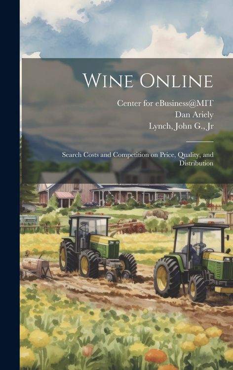 Produktbild: Wine Online: Search Costs and Competition on Price, Quality, and Distribution