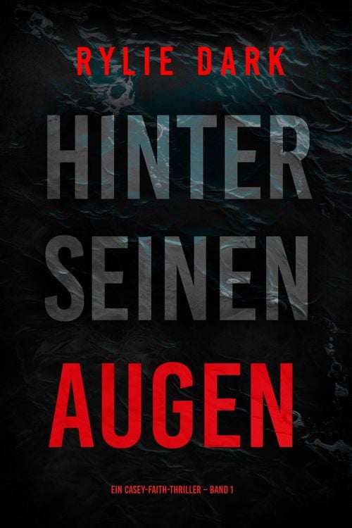 Produktbild: Hinter seinen Augen (Ein Casey-Faith-Thriller - Band 1)
