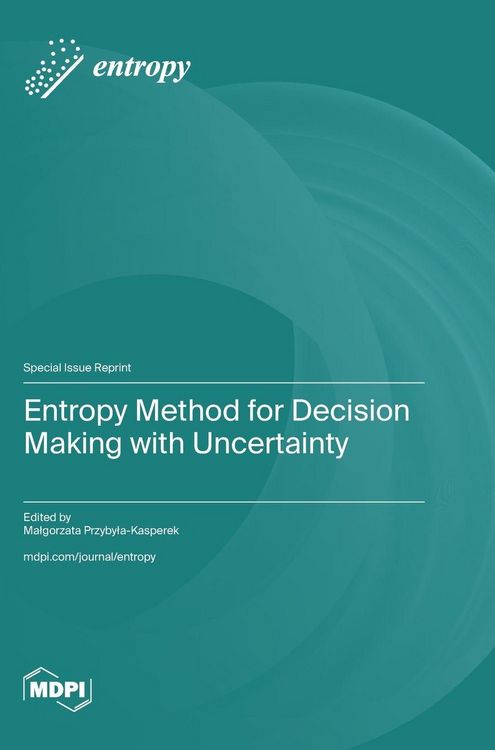 Produktbild: Entropy Method for Decision Making with Uncertainty