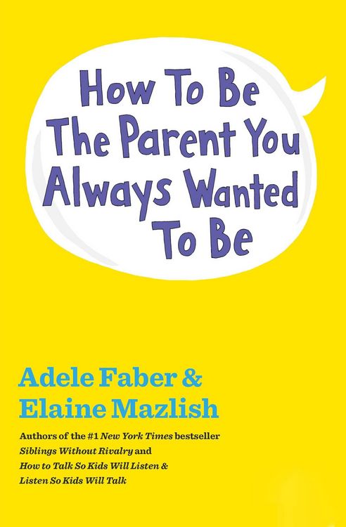 Produktbild: How to Be the Parent You Always Wanted to Be