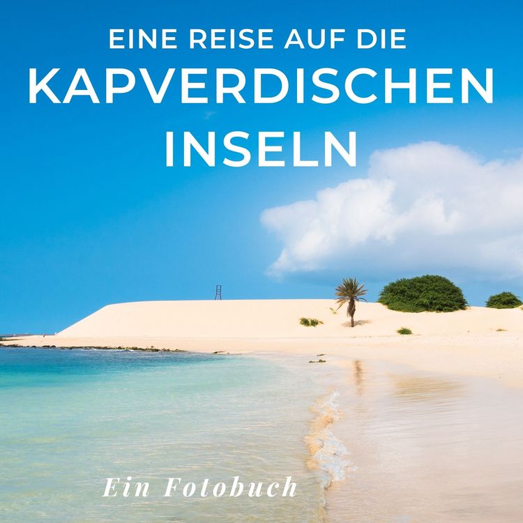 Produktbild: Eine Reise auf die Kapverdischen Inseln