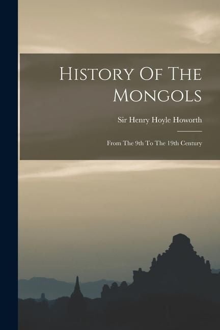 Produktbild: History Of The Mongols: From The 9th To The 19th Century