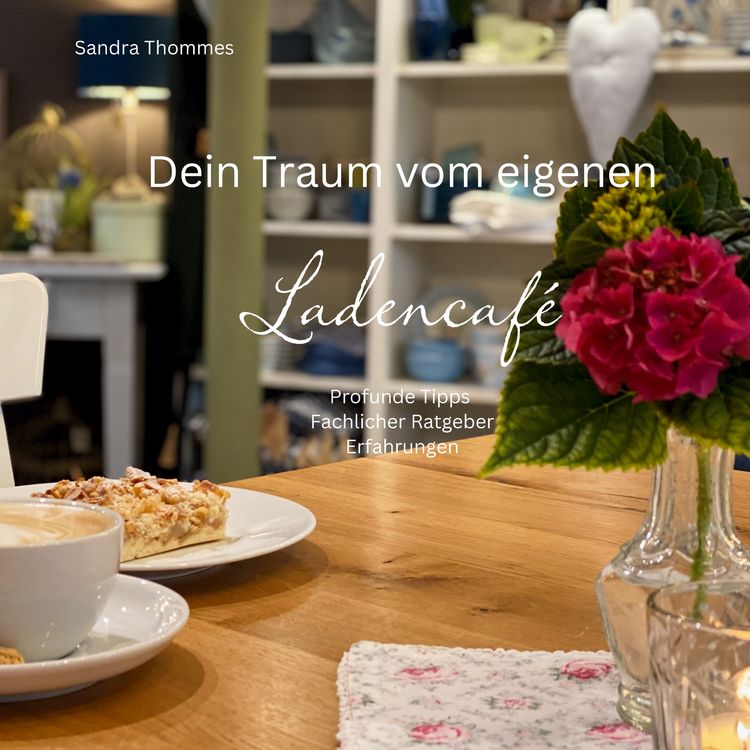 Produktbild: Dein Traum vom eigenen Ladencaf&eacute;