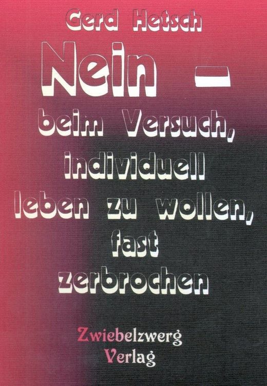 Produktbild: Nein - beim Versuch, individuell leben zu wollen, fast zerbrochen