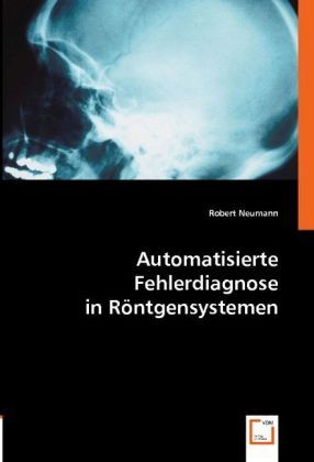 Produktbild: Robert Neumann: Automatisierte Fehlerdiagnose in R&ouml;ntgensyst