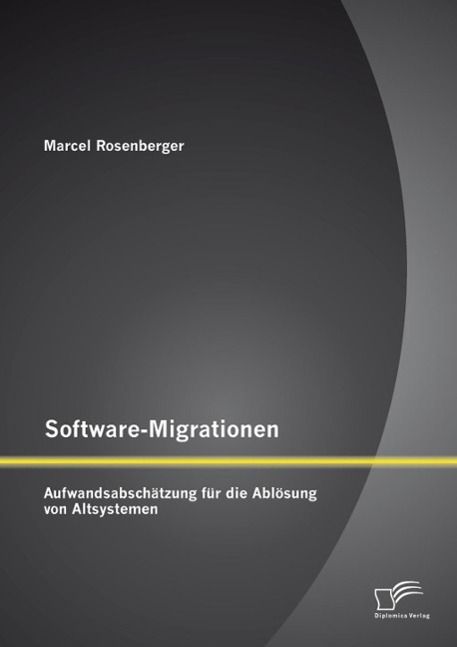 Produktbild: Software-Migrationen: Aufwandsabsch&auml;tzung f&uuml;r die Abl&ouml;sung von Altsystemen