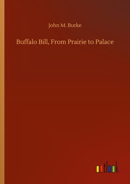 Produktbild: Buffalo Bill, From Prairie to Palace