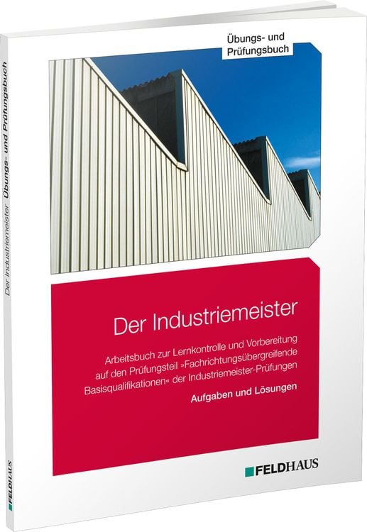 Produktbild: Der Industriemeister / &Uuml;bungs- und Pr&uuml;fungsbuch