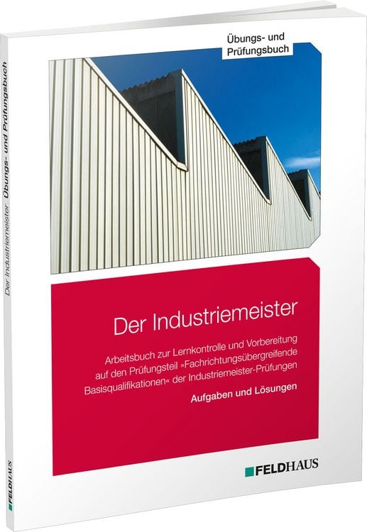 Produktbild: Der Industriemeister / &Uuml;bungs- und Pr&uuml;fungsbuch