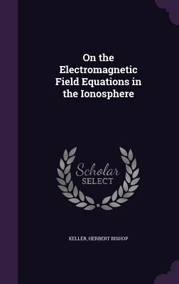 Produktbild: On the Electromagnetic Field Equations in the Ionosphere