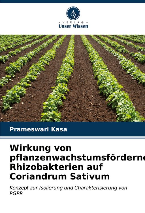Produktbild: Wirkung von pflanzenwachstumsf&ouml;rdernden Rhizobakterien auf Coriandrum Sativum