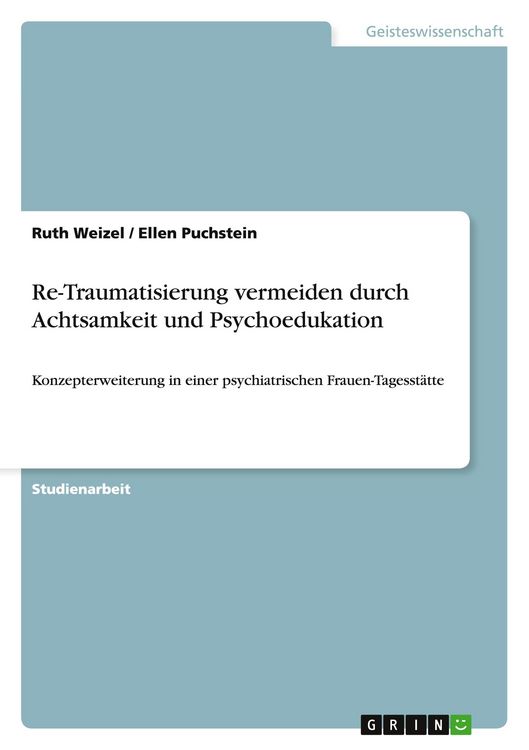 Produktbild: Re-Traumatisierung vermeiden durch Achtsamkeit und Psychoedukation