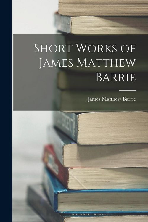Produktbild: Short Works of James Matthew Barrie