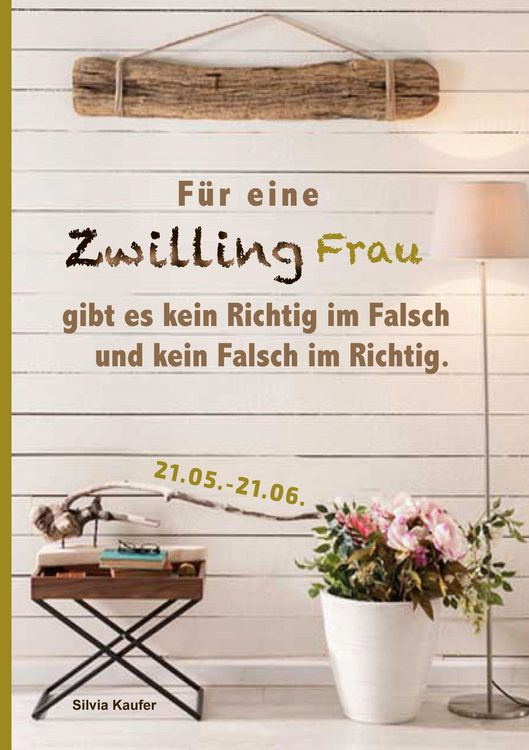 Produktbild: F&uuml;r eine Zwilling Frau gibt es kein Richtig im Falsch und kein Falsch im Richtig
