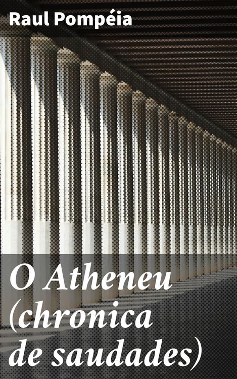 Produktbild: O Atheneu (chronica de saudades)